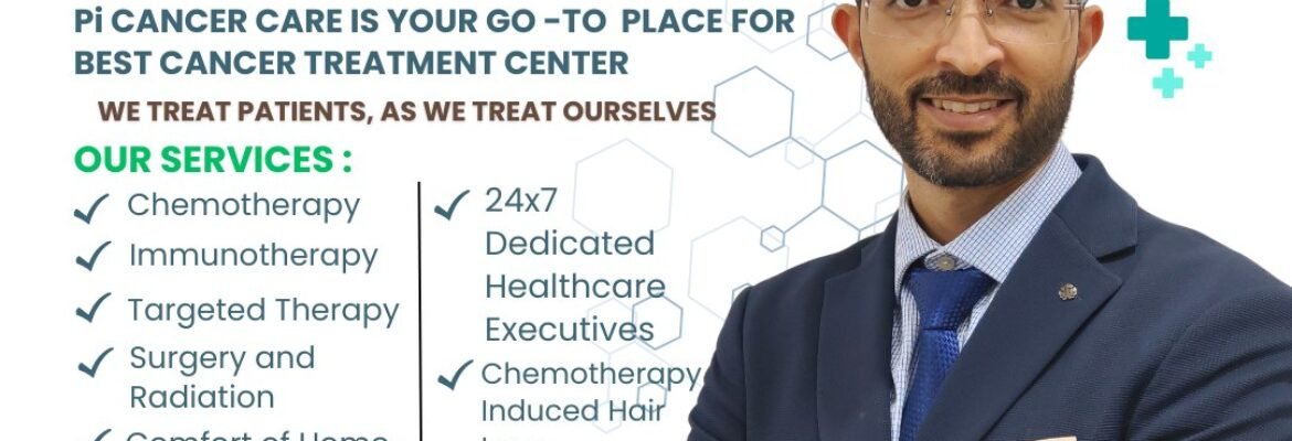Best Cancer Hospital in Hyderabad | Best Cancer treatment in Hyderabad – Pi Cancer Care