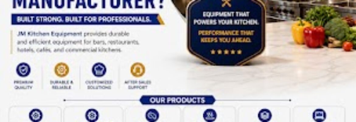 JM Kitchen Equipments – Bar | Kitchen | Restaurant | Cafe | Cloud Kitchen | Bakery Equipment Manufacturer & Supplier in Delhi